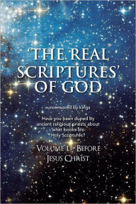 Title: 'The Real Scriptures' of God: Book 1 - Before Jesus Christ, Author: James Platter