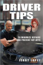 Driver Tips: To Minimize Repairs and Prevent Rip-Offs