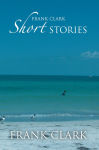 Alternative view 3 of Frank Clark Short Stories