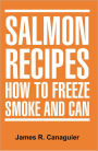 SALMON RECIPES HOW TO FREEZE SMOKE AND CAN