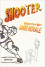 Shooter Book I: The Heart of Defense Breeds the Freedom of Offense
