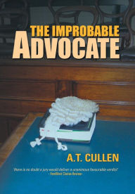 The Improbable Advocate: An Australian Courtroom Drama
