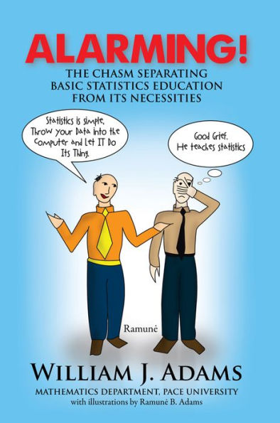 Alarming! The Chasm Separating Basic Statistics Education from its Necessities