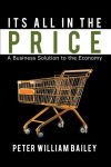 Alternative view 2 of Its All In The Price: A Business Solution to the Economy