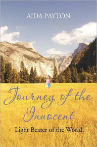 Title: Journey of the Innocent: Light Bearer of the World, Author: Aida Payton