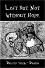 Lost But Not Without Hope