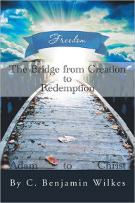 The Bridge from Creation to Redemption: Freedom