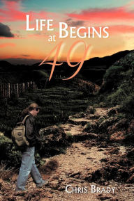 Title: Life Begins at 49, Author: Chris Brady