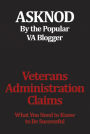 Veterans Administration Claims: What You Need to Know to Be Successful