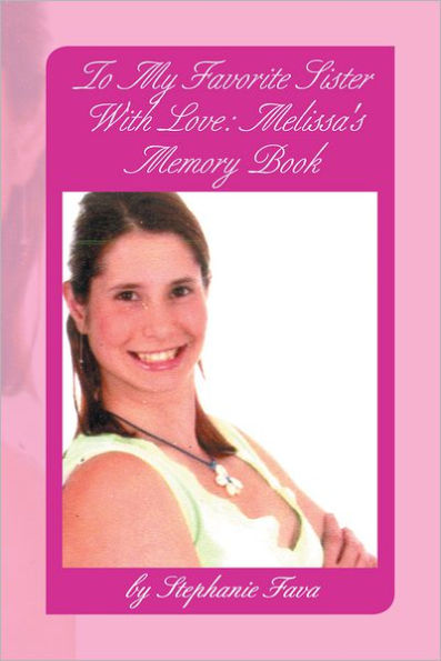 To My Favorite Sister With Love: Melissa's Memory Book