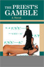 The Priest's Gamble: A novel
