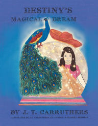 Title: Destiny's Magical Dream, Author: J T Carruthers