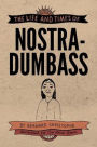 The Life and Times of Nostradumbass