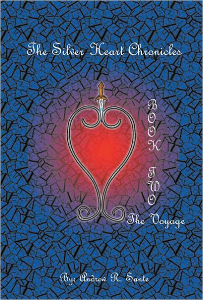 The Silver Heart Chronicles: The Voyage