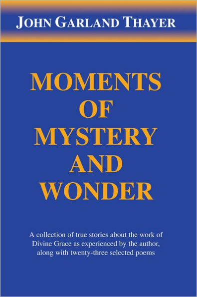 Moments of Mystery and Wonder