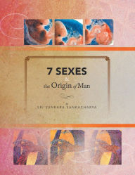 Title: 7 SEXES & the Origin of Man, Author: Sri Sunkara Sankacharya