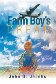Title: Farm Boy's Dream, Author: John O. Jacobs