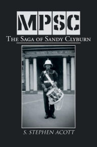 Title: Mpsc: The Saga of Sandy Clyburn, Author: S Stephen Acott