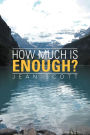 How Much Is Enough?