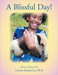 Title: A Blissful Day!, Author: Lenetta Raysha Lee