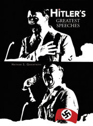 Title: Hitler's Greatest Speeches, Author: Nathan S. Ganapathi