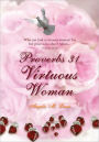 Proverbs 31 Virtuous Woman: Who can find a virtuous woman? For her price is far above rubies.