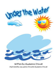 Title: Under the Water, Author: Qualanno M. Stovall