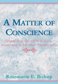 Title: A Matter of Conscience: See Short Description, Author: Rosemarie E. Bishop
