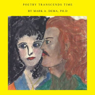 Title: Poetry Transcends Time, Author: Mark A. Dema