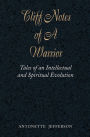 Cliff Notes of A Warrior: Tales of an Intellectual and Spiritual Evolution
