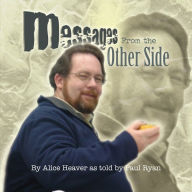 Title: Messages From The Other Side, Author: Alice Heaver; Paul Ryan