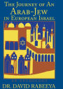 The Journey of An Arab-Jew in European Israel: An Anthology
