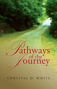 Title: Pathways Of The Journey, Author: Chrystal D. White