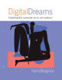 Digital Dreams: Exploring the Computer As An Art Medium