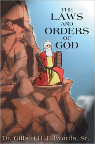 Title: The Laws and Orders of God, Author: Dr. Gilbert H. Edwards