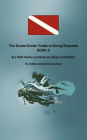The Scuba Snobs' Guide to Diving Etiquette BOOK 2: ALL NEW Stories and Rules for Divers and Others!