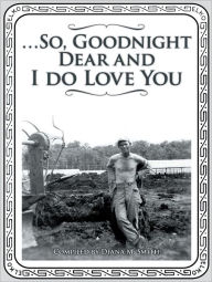 Title: ...So, Goodnight Dear and I do Love You, Author: Compiled by Diana M. Smith
