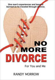 Title: No More Divorce for You and Me, Author: Randy Morrow