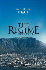 The Regime- Looking in: South African Short Stories