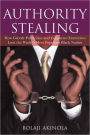 Authority Stealing: How Greedy Politicians and Corporate Executives Loot the World's Most Populous Black Nation