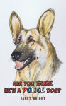 Alternative view 2 of Are You Sure He's A Police Dog?