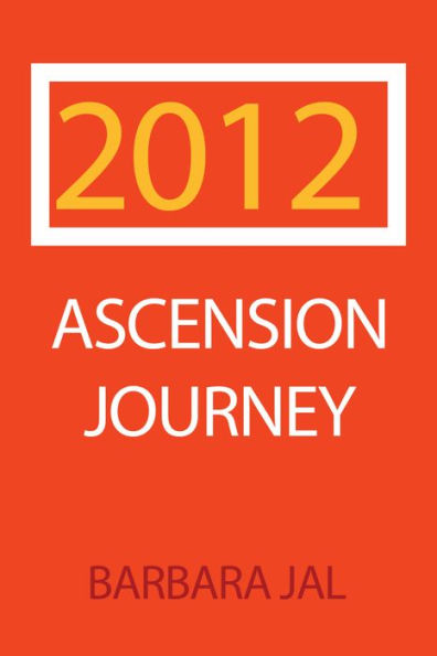 2012 Ascension Journey: Into the Fifth Dimension
