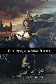 Title: ........Of Tortured Faustian Slumbers, Author: C. William Giles