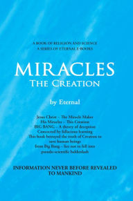 Title: MIRACLES, The Creation, Author: Eternal