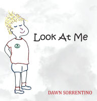 Title: Look At Me, Author: Dawn Sorrentino