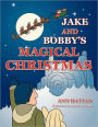 JAKE AND BOBBY'S MAGICAL CHRISTMAS