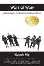 Wars at Work: An Action Guide for Resolving Workplace Battles