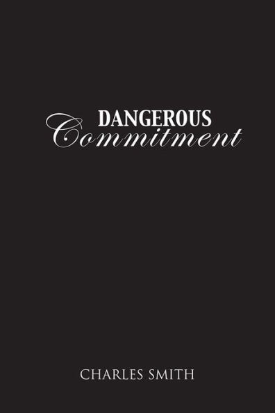 DANGEROUS COMMITMENT