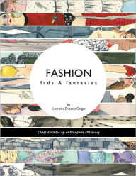 Title: Fashion: fads & fantasies, Author: Lorraine Dossett Geiger