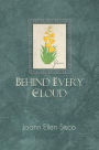 BEHIND EVERY CLOUD: 6